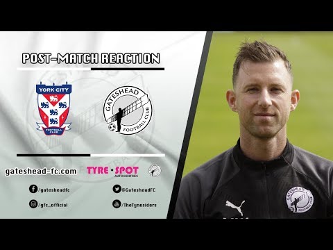 gateshead fc POST-MATCH REACTION: Williamson glad to see reaction in York draw