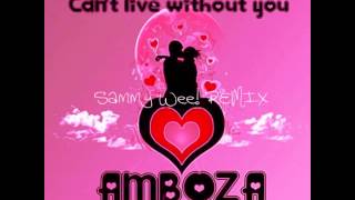 Amboza - Can't Live Without You (Sammy Wee! Remix)