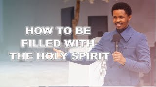 How to be filled with the Holy Spirit?