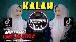 DJ JAWAš„KALAHš„AFTERSHINE VRN 2 SLOWED GG STYLE MENGKANE - YAUDAHIYADJ RMX AZIFVNKY