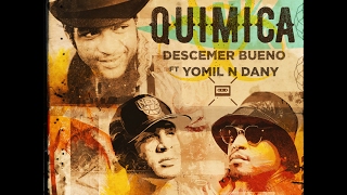 Descemer Bueno Yomil y El Dany - Química (Canción)