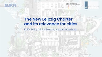 EUKN Policy Lab for Germany and the Netherlands: The Relevance of the New Leipzig Charter for Cities