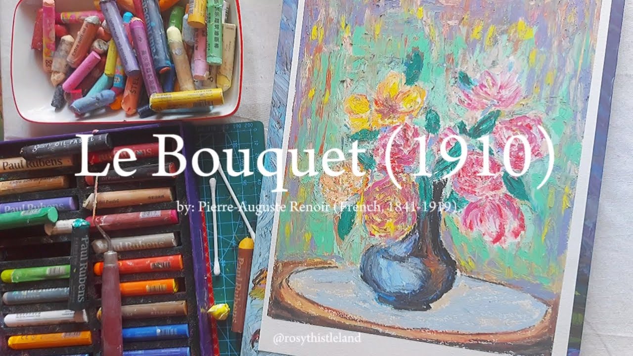 recreate painting / 𝐋𝐞 𝐁𝐨𝐮𝐪𝐮𝐞𝐭 𝐛𝐲 𝐏𝐢𝐞𝐫𝐫𝐞 𝐀𝐮𝐠𝐮𝐬𝐭𝐞 𝐑𝐞𝐧𝐨𝐢𝐫 / oil pastel ...