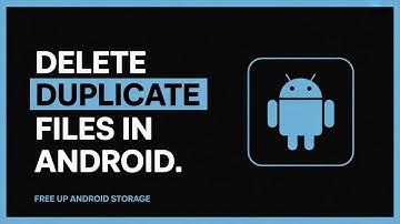How to Delete Duplicate Files in Android - Full Guide