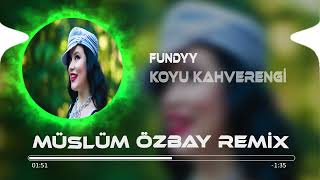 Fundyy - Koyu Kahverengi (Müslüm Özbay Remix) Resimi