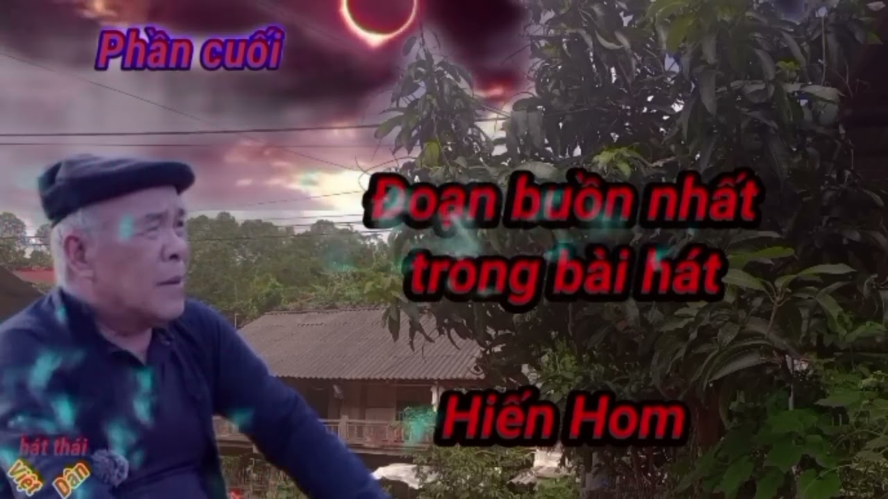 Đoạn buồn nhất trong bài hát Hiến Hom