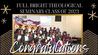 FULL BRIGHT THEOLOGICAL SEMINARY [CLASS OF 2023 GRADUATION]