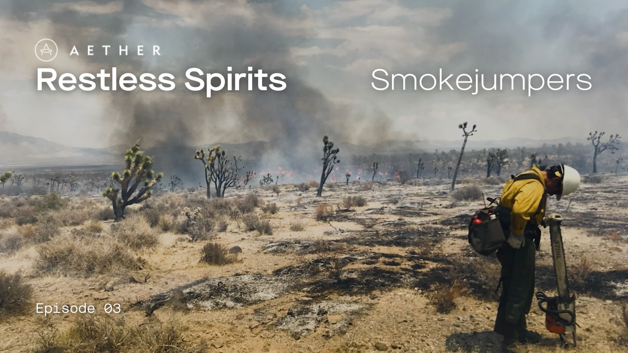 Smokejumpers | Restless Spirits | AETHER Apparel