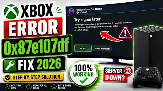 How To Fix Xbox Server Down Update 2026 | Error 0x87e107df | Xbox Try Again Later Error 🤕