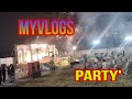 Party ke andar myvlogs
