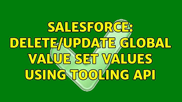 Salesforce: Delete/Update Global Value Set values using Tooling API