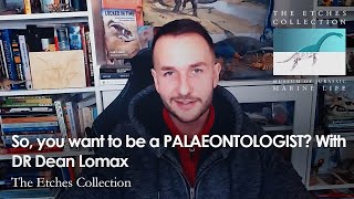 So, you want to be a PALAEONTOLOGIST? With DR Dean Lomax #careers