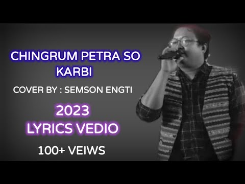 CHINGRUM PET RA SO KARBI   Semson Engti  OLD Song   Songsarphangcho