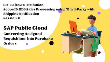 Session 3 - Converting Assigned Requisitions into Purchase Orders (Scope ID: BD3)