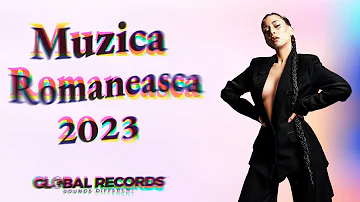 Muzica Romaneasca 2023 | Cele Mai Ascultate Melodii Romanesti by Global Records