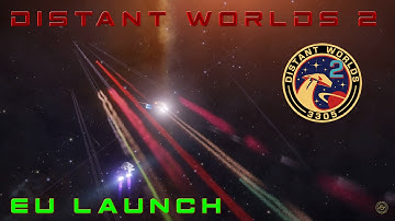 Distant Worlds 2 Main Launch (EU) Livestream