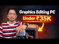 Best Editing PC Under ₹35,000 🔥 | Budget PC Build for Video &amp; Graphics Editing