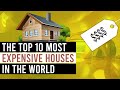 Most Expensive Homes 2021