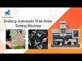 SuperbMelt Desktop Automatic Wax Setting Machine—Up to 12,000 Diamonds Per Hour | High-Speed&amp;Compact