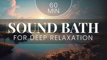 Crystal Singing Bowls | Sound Bath | For Deep Relaxation | 60 Minutes
