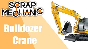 Scrap Mechanic: Bulldozer Crane