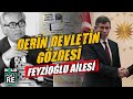 Derin devletin gözdesi: Feyzioğlu Ailesi