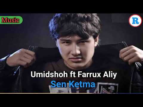 Umidshoh ft Farrux Aliy — Sen ketma