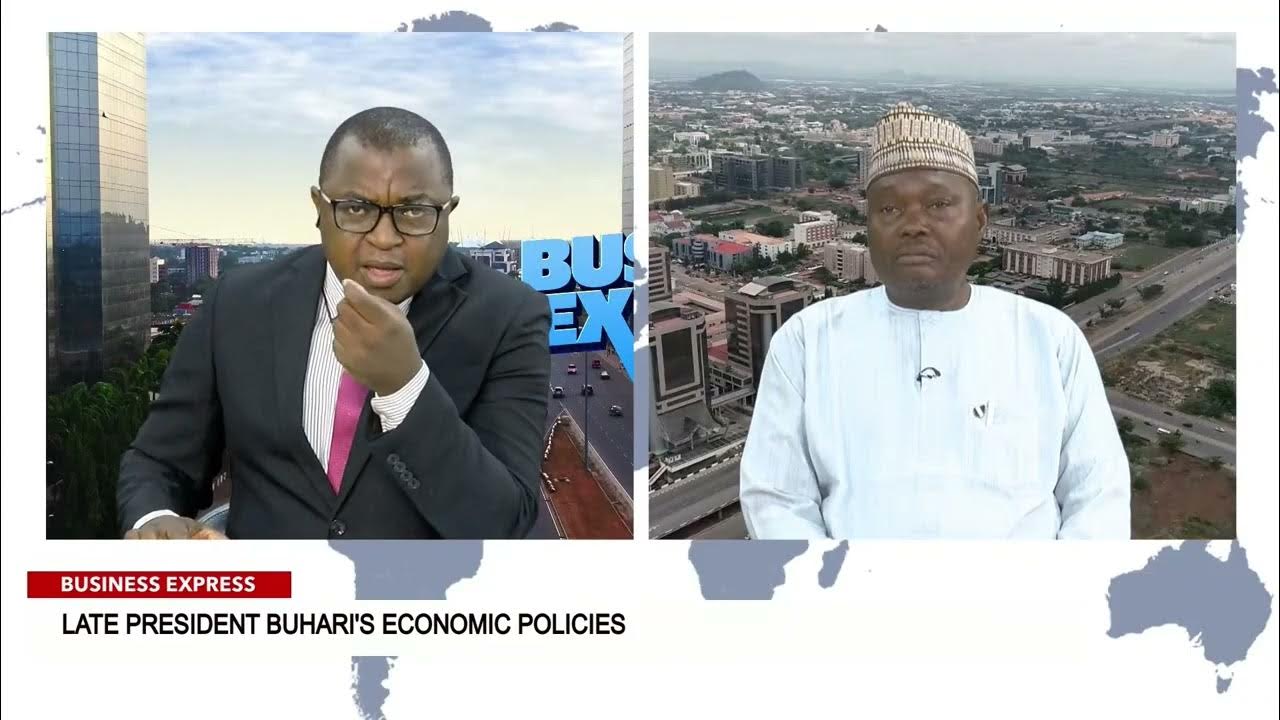 Business Express Discussion With Yusuf Aliyu: Late President Buhari’s Economic Policies