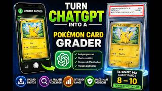 Turn ChatGPT Into a PSA-Style Pokémon Card Pre-Grader (Photo Upload + Grade Range)