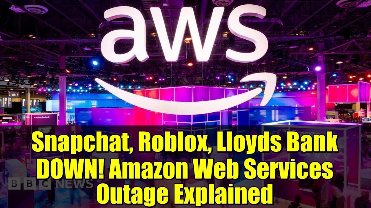 Snapchat, Roblox, Lloyds Bank DOWN! Amazon Web Services Outage Explained