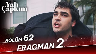 Yalı Çapkını 62. Bölüm 2. Fragman