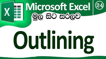 Outlining - Microsoft Excel for Beginners in Sinhala - Part 24