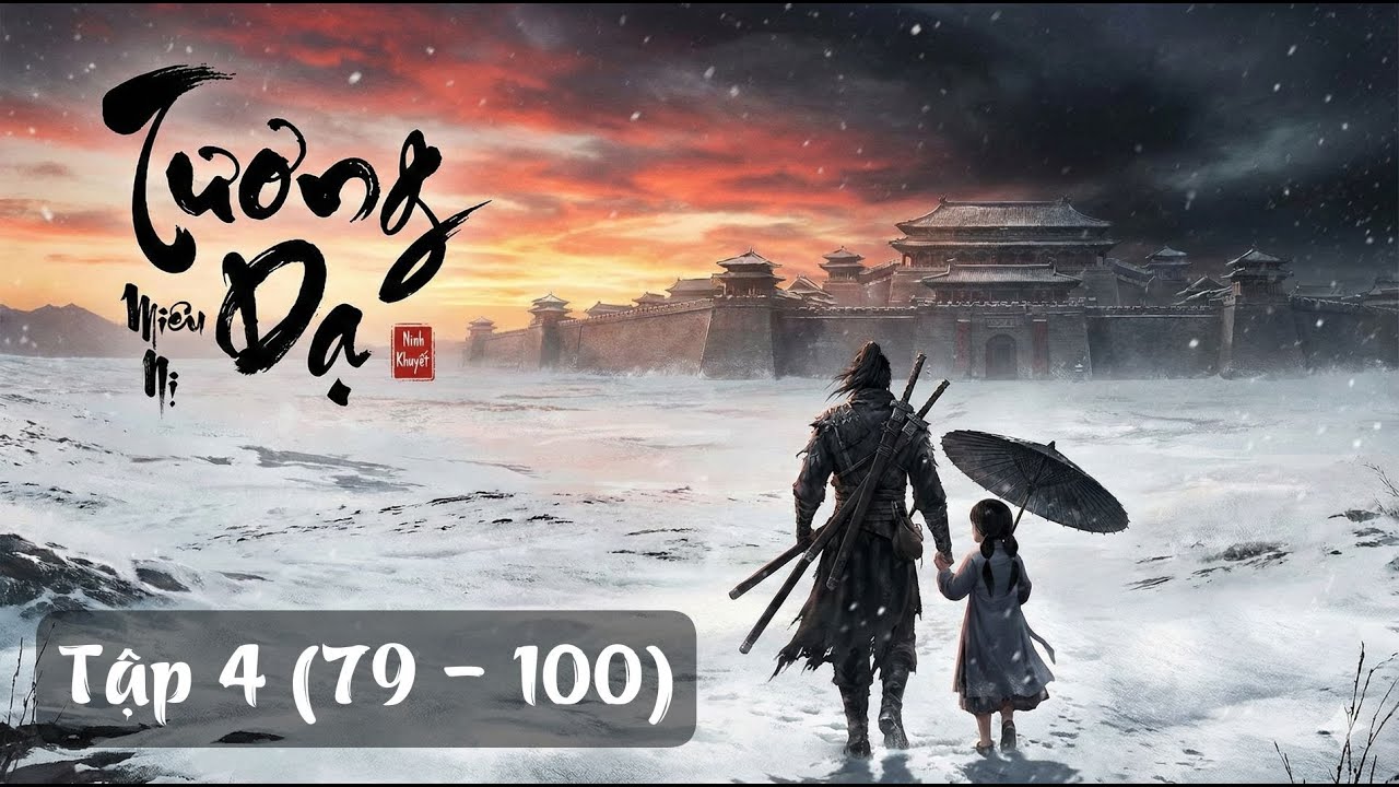 [Trọn Bộ] Tương Dạ - Audio Tiên Hiệp Cổ Điển Tập 4