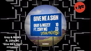 ⁣Gray & Mozey ft. 2Shy MC - Give Me A Sign (Born On Road) ℹ️