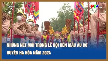 Nét mới trong Lễ hội Đền Mẫu Âu Cơ huyện Hạ Hòa năm 2024
