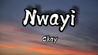Ckay - Nwayi (Lyrics)