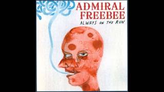Video thumbnail of "Admiral Freebee - Always On The Run [complete version - HQ]"