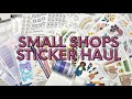 SMALL STICKER SHOP HAUL! | According to Ali | Sweet Gem Life | Robins Planning Nest | Simply Gilded