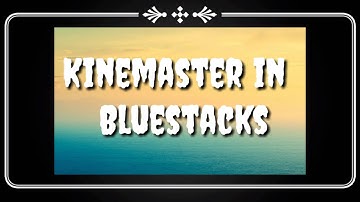 Kinemaster Pc/Laptop | Bluestacks | No watermark