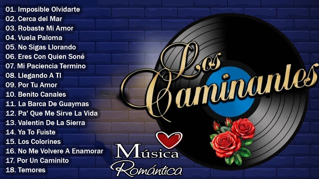 Los Caminantes Sus Mejores Exitos de Amor - Los Caminantes 30 Rancheras Romanticas Perronas