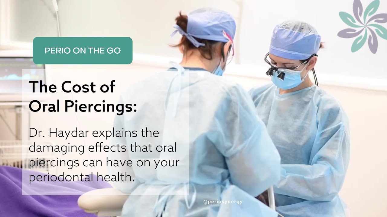 The Cost of Oral Piercings Perio on the Go Synergy Periodontics
