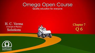 H. C. Verma Solutions - Chapter 7, Question 6