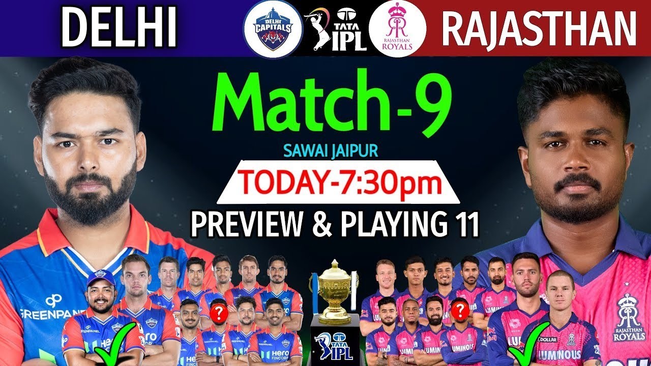 IPL 2024 - 9th Match | Delhi Capitals Vs Rajasthan Royals Match-9 Info & Playing 11 | DC Vs RR 2024