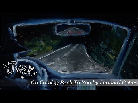 James Taylor - Coming Back To You by Leonard Cohen (Official Visualizer)