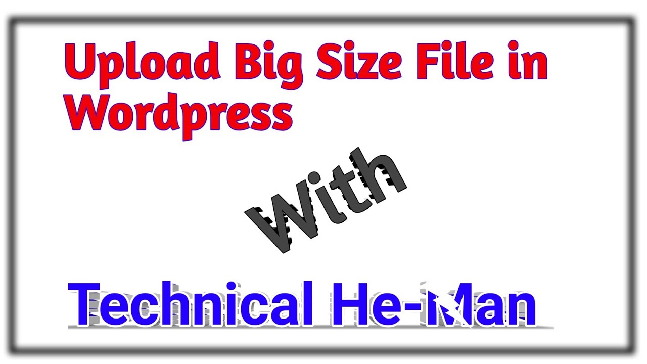 How To Increase Media File Maximum Upload Size In WordPress CMS how-to-increase-media-file-maximum-upload-size-in-wordpress-cms