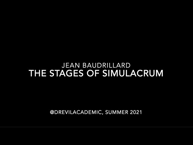 Baudrillard & The Stages of Simulacrum