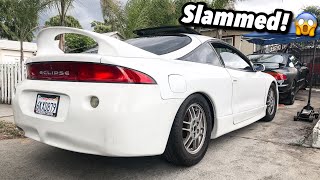 SLAMMING The 1999 Mitsubishi Eclipse !!