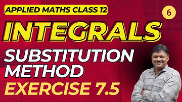 Integrals | Part 6 | Ex 7.5 | Substitution Method | Applied Mathematics class 12 | Gaur Classes