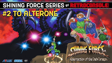 Shining Force [Episode 2] - Chapter 1, To Alterone