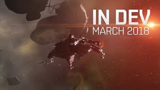 EVE Online - In Development March 2018